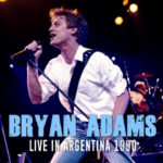 Bryan Adams ブライアン・アダムス / 90年9月29日アルゼンチン公演 | コレクターズCD LegRock Music