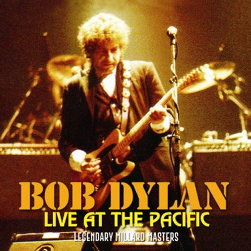 BOB DYLAN / LIVE AT THE PACIFIC