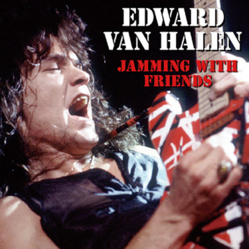 EDWARD VAN HALEN / JAMMING WITH FRIENDS