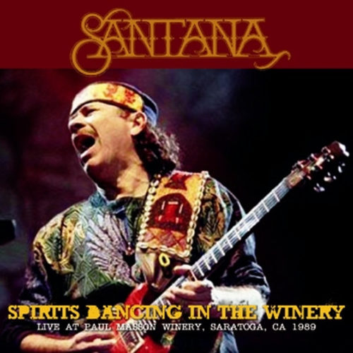 SANTANA / SPIRITS DANCING IN THE WINERY