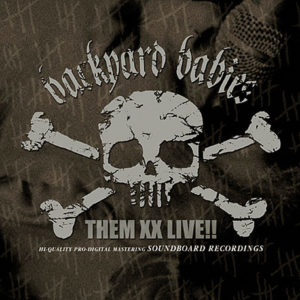 BACKYARD BABIES - THEM XX LIVE!!