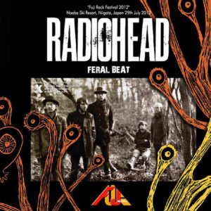 RADIOHEAD / Feral Beat -Fuji Rock Festival 2012- Ltd