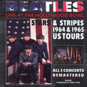 BEATLES / STARS AND STRIPES 1964 & 1965: LIVE AT THE HOLLYWOOD BOWL