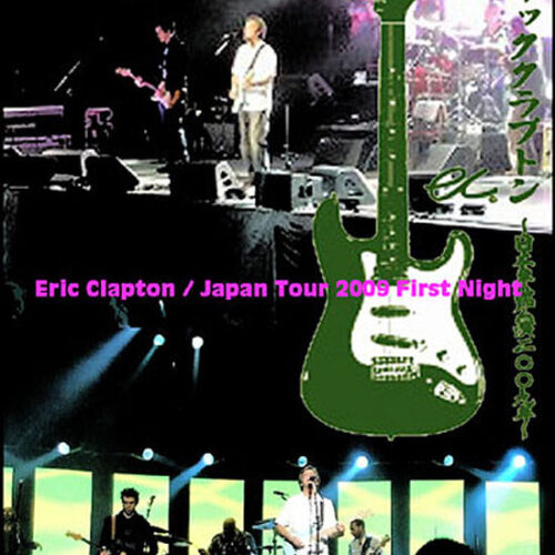 Eric Clapton / Japan Tour 2009 First Night