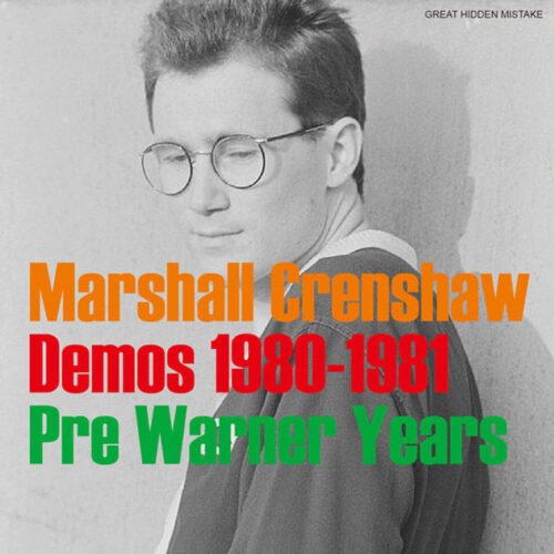 Marshall Crenshaw / Demos 1980-1981 Pre Warner Years