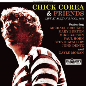 CHICK COREA & FRIENDS / LIVE AT SULTAN'S POOL 1981