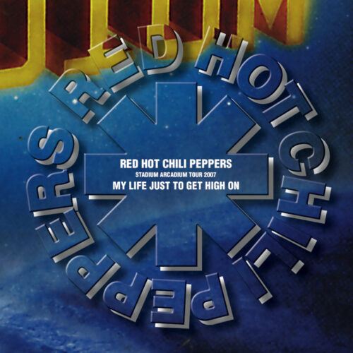 RED HOT CHILI PEPPERS / MY LIFE JUST TO GET HIGH ON