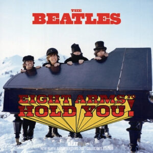 THE BEATLES / EIGHT ARMS TO HOLD YOU