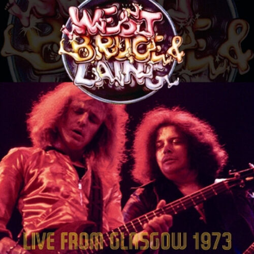 WEST, BRUCE & LAING / LIVE FROM GLASGOW 1973