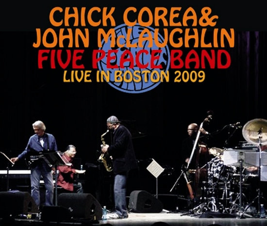 CHICK COREA and JOHN McLAUGHLIN - FIVE PEACE BAND / LIVE IN BOSTON 2009