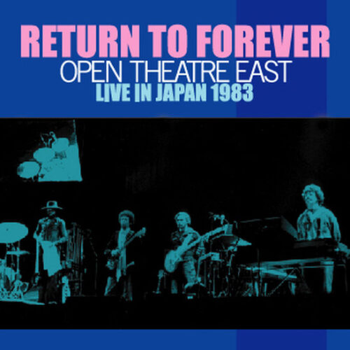 RETURN TO FOREVER / Open Theatre East