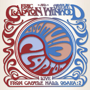ERIC CLAPTON & STEVE WINWOOD / Live From Castel Hall Osaka:2
