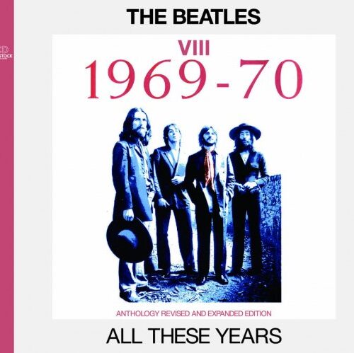 THE BEATLES / ALL THESE YEARS : VIII =1969-70=