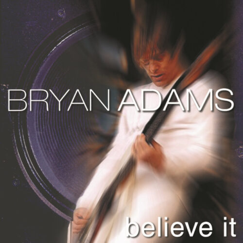 BRYAN ADAMS - BELIEVE IT