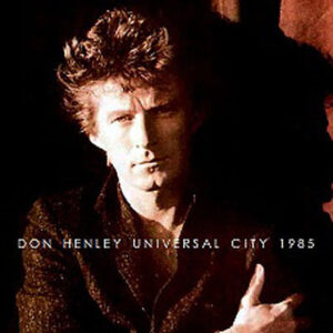DON HENLEY / Universal City 1985