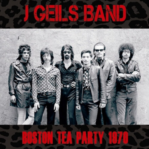 J GEILS BAND / BOSTON TEA PARTY 1970