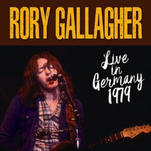RORY GALLAGHER / LIVE IN GERMANY 1979