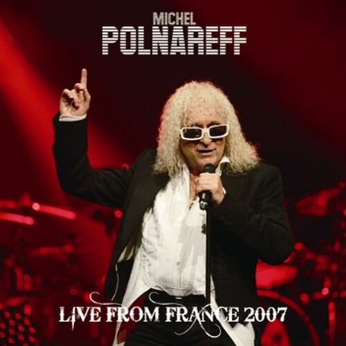 MICHEL POLNAREFF / LIVE FROM FRANCE 2007