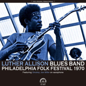 LUTHER ALLISON BLUES BAND / PHILADELPHIA FOLK FESTIVAL 1970