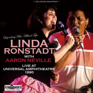 LINDA RONSTADT WITH AARON NEVILLE / LIVE AT UNIVERSAL AMPHITHEATRE 1990