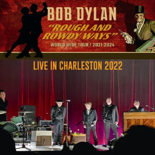 BOB DYLAN / LIVE IN CHARLESTON 2022
