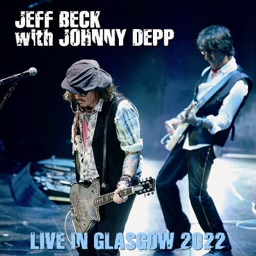 JEFF BECK / LIVE IN GLASGOW 2022