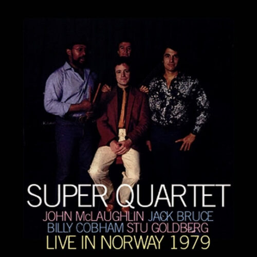 SUPER QUARTET (McLauglin, Bruce, Cobham, Goldberg) / LIVE IN NORWAY 1979