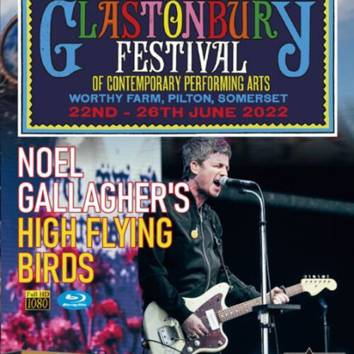 NOEL GALLAGHER'S HIGH FLYING BIRDS / GLASTONBURY FESTIVAL 2022
