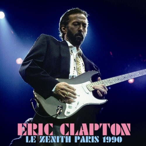 ERIC CLAPTON / LE ZENITH PARIS 1990