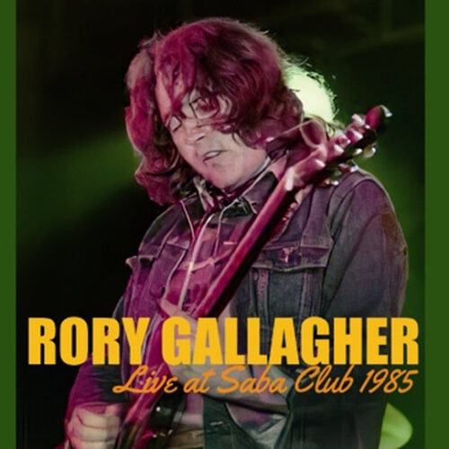 RORY GALLAGHER / LIVE AT SABA CLUB 1985