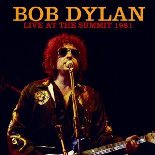 BOB DYLAN / LIVE AT THE SUMMIT 1981