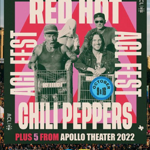 RED HOT CHILI PEPPERS / AUSTIN CITY LIMITS MUSIC FESTIVAL 2022 Plus 5 From Apollo Theater 2022