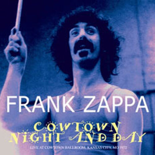 FRANK ZAPPA / Cowtown Night And Day (2CDR) Kansas City 1972
