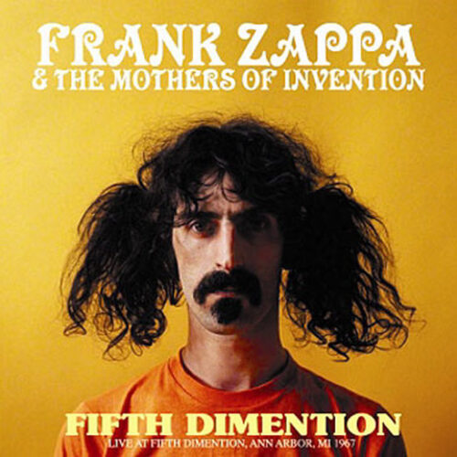 FRANK ZAPPA & The Mothers Of Invention / Fifth Dimention (1CDR) Michigan 1967