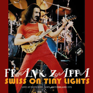 FRANK ZAPPA / Swiss On Tiny Lights (2CDR) Switzerland 1978