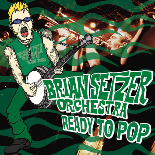 BRIAN SETZER ORCHESTRA / READY TO POP (2CDR) なんばHatch 大阪(2日目) 2003