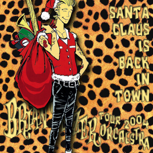 BRIAN SETZER ORCHESTRA / Santa Claus Is Back In Town (2CDR) なんばHatch(2日目) 2004