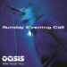 OASIS / SUNDAY EVENING CALL (2CDR)