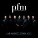 PFM (Premiata Forneria Marconi) / LIVE IN RECCO GENOA 2021